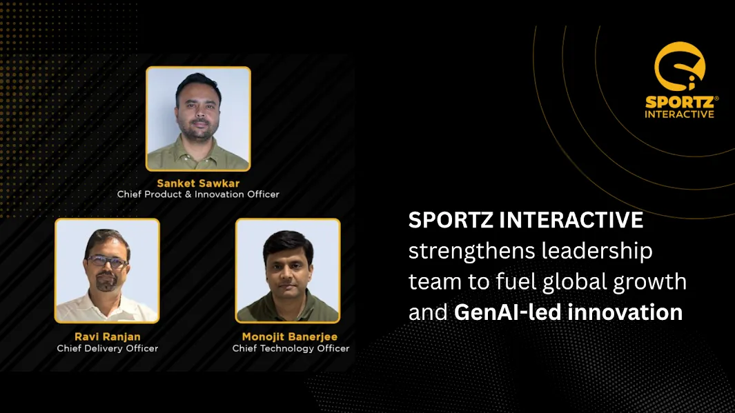 Sportz Interactive strengthens leadership team to fuel global growth and GenAI-led innovation